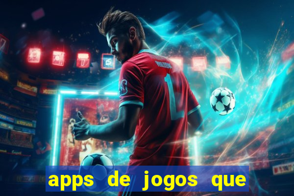 apps de jogos que pagam de verdade